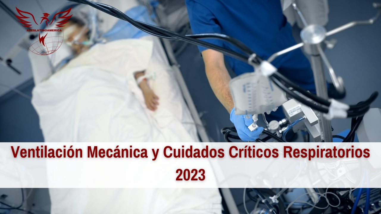 Diplomado Ventilación Mecánica y Cuidados Críticos Respiratorios 2023